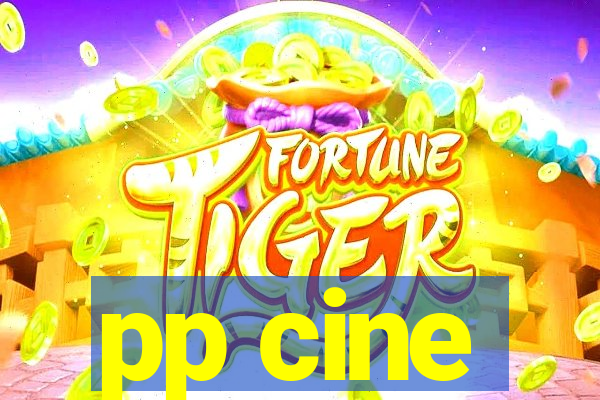 pp cine